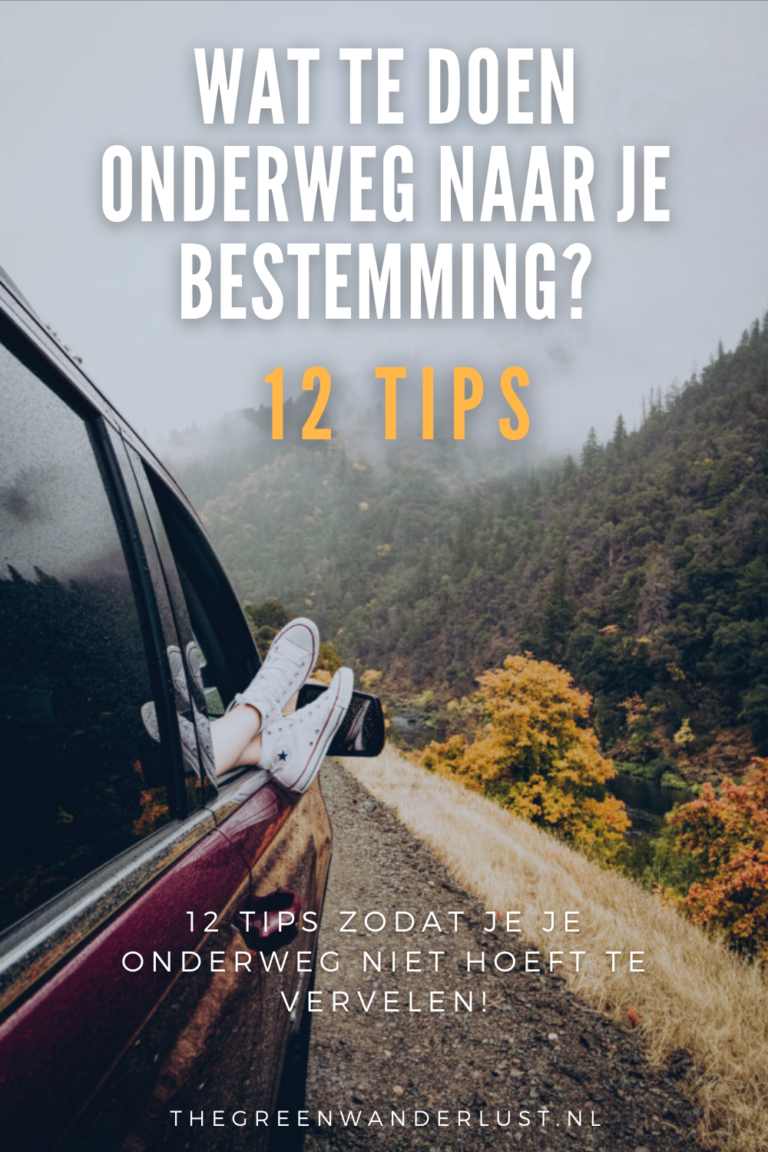 12x Dingen Om Te Doen Onderweg Naar Je Bestemming - The Green Wanderlust